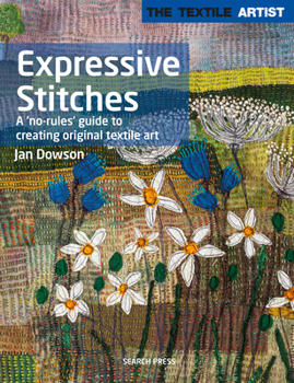 Paperback Textile Artist: Expressive Stitches: A No-Rules Guide to Creating Original Textile Art Book