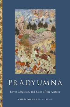Hardcover Pradyumna: Lover, Magician, and Scion of the Avatara Book