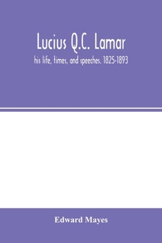 Paperback Lucius Q.C. Lamar: his life, times, and speeches. 1825-1893 Book