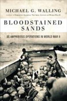 Hardcover Bloodstained Sands: U.S. Amphibious Operations in World War II Book