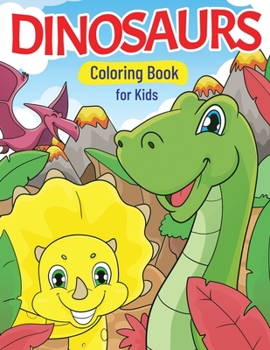 Paperback Dinosaurs Coloring Book for Kids: Super Fun Dinosaur Gift for Boys & Girls Book