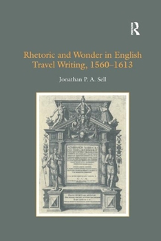 Paperback Rhetoric and Wonder in English Travel Writing, 1560-1613 Book