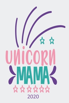 Unicorn Mama - 2020: Diary Planner Agenda  Organiser- Week Per View.  Gift for Mom, Mam, Mum, Mother