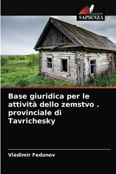 Paperback Base giuridica per le attività dello zemstvo . provinciale di Tavrichesky [Italian] Book