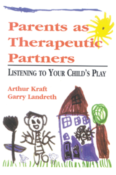 Paperback Parents as Therapeutic Partners: Are You Listening to Your Child's Play? Book