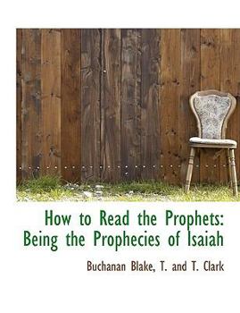 How to Read the Prophets: Being the Prophecies of Isaiah