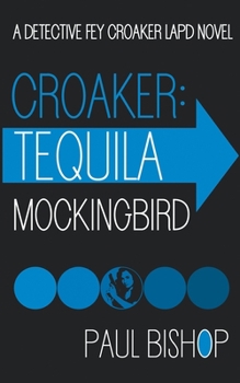 Croaker: Tequila Mockingbird (Fay Croaker Novels - Book 3) - Book #3 of the Fey Croaker