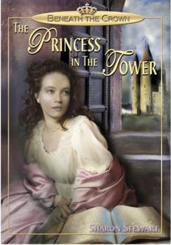Beneath the Crown: Princess in the Tower - Book #2 of the Beneath the Crown