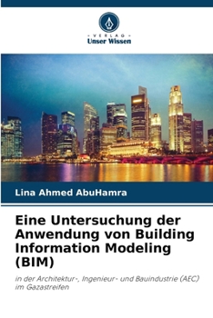 Paperback Eine Untersuchung der Anwendung von Building Information Modeling (BIM) [German] Book