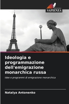 Paperback Ideologia e programmazione dell'emigrazione monarchica russa [Italian] Book