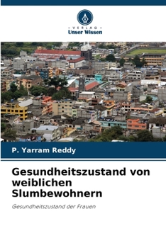 Gesundheitszustand von weiblichen Slumbewohnern: Gesundheitszustand der Frauen