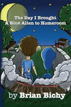 Paperback The Day I Brought a Blue Alien to Homeroom Book