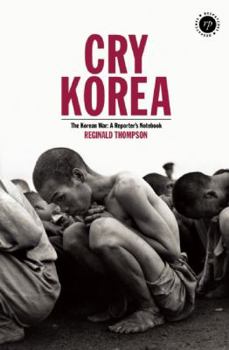 Paperback Cry Korea: The Korean War: a Reporter's Notebook Book