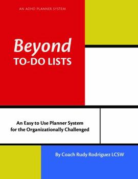 Paperback Beyond To-Do Lists: An ADHD Planner System for the Organizationally Challenged Book