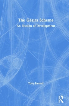 Hardcover The Gezira Scheme: An Illusion of Development Book