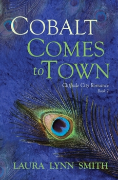 Cobalt Comes to Town (Cliffside City Romance)