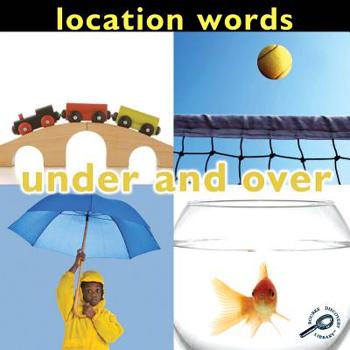 Paperback Location Words: Under and Over Book