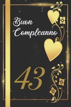 BUON COMPLEANNO 43: Anni | Libro per gli ospiti |120 Pagine | Regalo per il compleanno (Italian Edition)