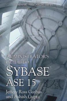 Paperback Administrator's Guide to Sybase ASE 15 Book