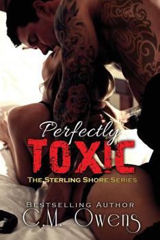 Perfectly Toxic - Book #9 of the Sterling Shore