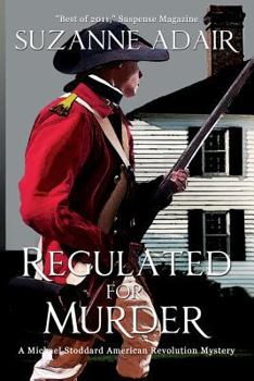 Regulated for Murder - Book #2 of the Michael Stoddard American Revolution Mystery