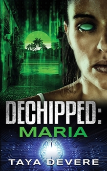 Dechipped: Maria: - Book #12 of the Unchipped