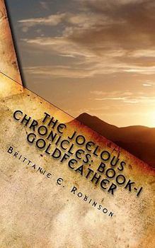 Paperback The Joelous Chronicles: Book - I Gold Feather Book