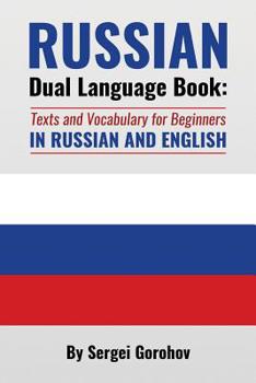 Paperback Russian Dual Language Book: Texts and Vocabulary for Beginners in Russian and English Book