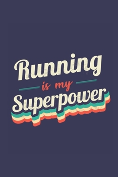 Paperback Running Is My Superpower: A 6x9 Inch Softcover Diary Notebook With 110 Blank Lined Pages. Funny Vintage Running Journal to write in. Running Gif Book