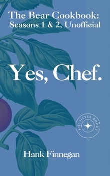 Paperback Yes, Chef. The Bear Cookbook: Seasons 1 & 2, Unofficial Book