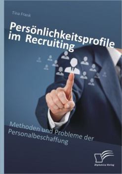 Paperback Pers?nlichkeitsprofile im Recruiting: Methoden und Probleme der Personalbeschaffung [German] Book