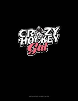Paperback Crazy Hockey Gal: Storyboard Notebook 1.85:1 Book
