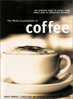 Hardcover The World Encyclopedia of Coffee Book