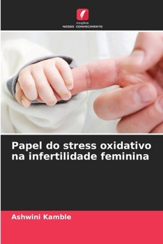 Paperback Papel do stress oxidativo na infertilidade feminina [Portuguese] Book