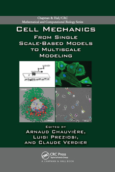 Paperback Cell Mechanics: From Single Scale-Based Models to Multiscale Modeling Book