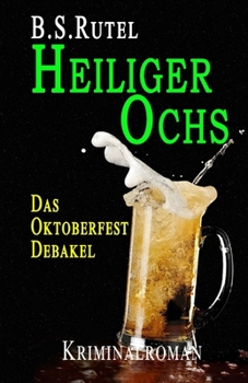 Paperback Heiliger Ochs: Das Oktoberfest-Debakel [German] Book