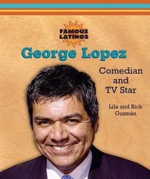 George Lopez: Latino King of Comedy - Book  of the Latino Biography Library