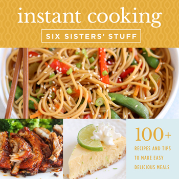 Paperback Instant Cooking with Six Sisters' Stuff: A Fast, Easy, and Delicious Way to Feed Your Family Book