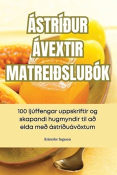 Paperback Ástríður Ávextir Matreiðslubók [Icelandic] Book