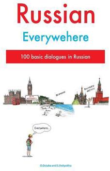 Paperback Russian Everywhere: 100 basic dialogues in Russian Book