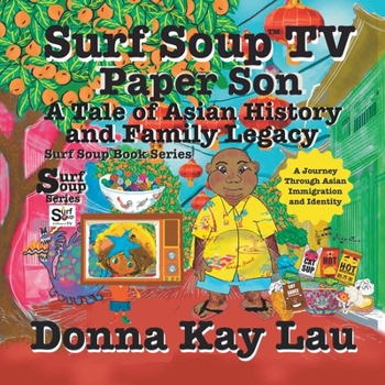 Surf Soup TV Paper Son a Tale of Asian History and Family Legacy : A Journey Through Asian Immigration and Identity