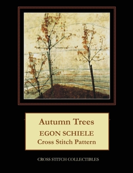 Paperback Autumn Trees: Egon Schiele Cross Stitch Pattern Book