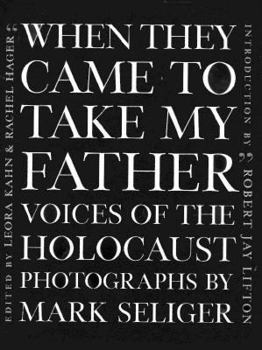 Hardcover When They Came to Take My Father: Voices of the Holocaust Book