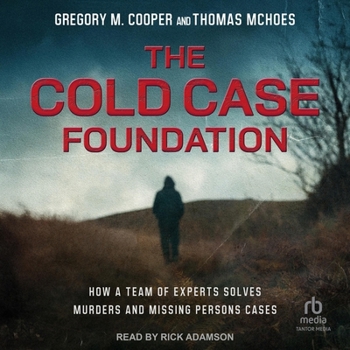 Audio CD The Cold Case Foundation: How a Team of Experts Solves Murders and Missing Persons Cases Book