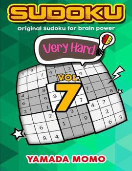 Paperback Sudoku Very Hard: Original Sudoku For Brain Power Vol. 7: Include 500 Puzzles Very Hard Level Plus Printable Version Book