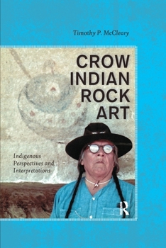 Paperback Crow Indian Rock Art: Indigenous Perspectives and Interpretations Book