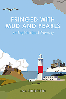 Hardcover Fringed with Mud & Pearls: An English Island Odyssey Book