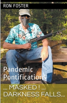 Paperback Masked! Darkness Falls...: Pandemic Pontifications Book