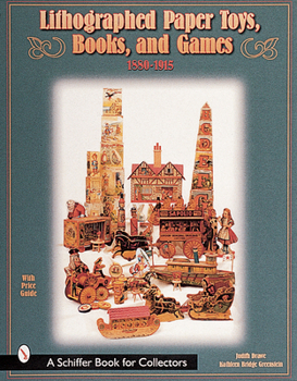 Hardcover Lithographed Paper Toys, Books, and Games: 1880-1915 Book