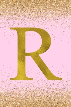 Paperback R: Letter R Initial Monogram Notebook - Pretty Pink & Gold Confetti Glitter Monogrammed Blank Lined Note Book, Writing Pa Book